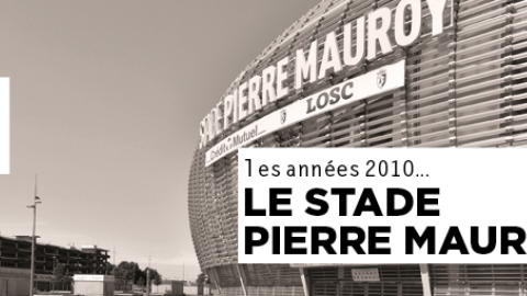 #50ansMEL - Le stade Pierre Mauroy